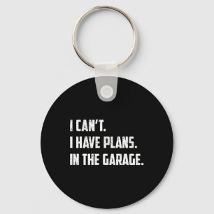 Ich kann&#; ich habe Pläne im Garage Car Mechanike Schlüsselanhänger