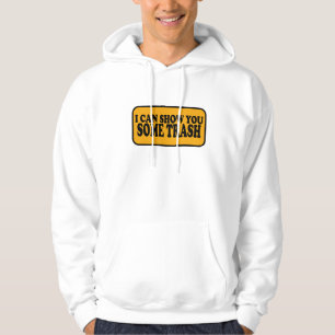 Ich kann Ihnen etwas Müll zeigen Hoodie