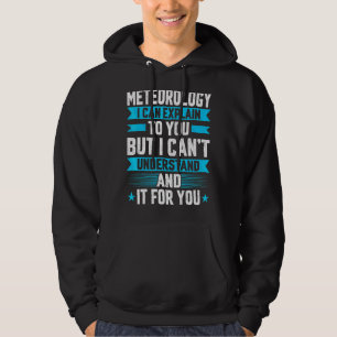 Ich kann Ihnen Meteorologen erklären Hoodie