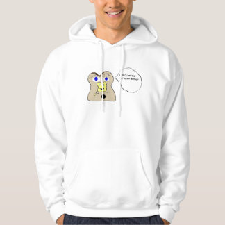 Ich kann Ihrer nicht Butter nicht glauben! Hoodie