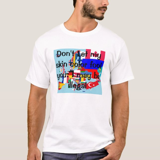 Ich kann illegal sein T-Shirt (Vorderseite)