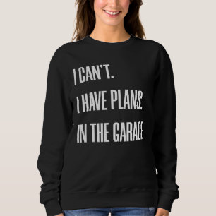 Ich kann im Garage Car Mechanic Pri keine Pläne ha Sweatshirt