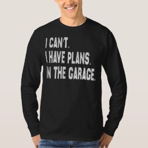 Ich kann im Garage Car Mechanic Pri keine Pläne ha T-Shirt