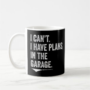 Ich kann im Garage-Vater keine Pläne haben Kaffeetasse