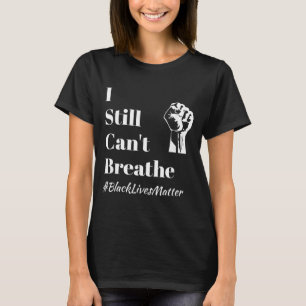 Ich kann immer noch nicht atmen blm Anti- Black Li T-Shirt