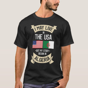 Ich kann in USA leben, aber meine Geschichte began T-Shirt