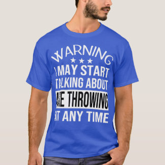 Ich kann jederzeit anfangen, über AX THROWING zu s T-Shirt