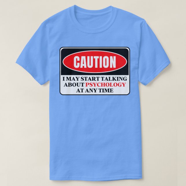 Ich kann jederzeit anfangen, über Psychologie zu s T-Shirt (Design vorne)