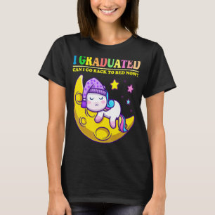 Ich kann jetzt Abschluss Uni in mein Bett zurückge T-Shirt