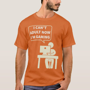 Ich kann jetzt nicht erwachsen sein, ich bin Onlin T-Shirt