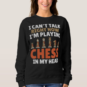 Ich kann jetzt nicht mehr mit Schach in meinem Kop Sweatshirt