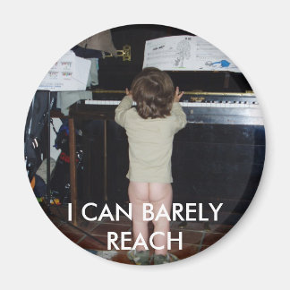 ICH KANN KAUM ERREICHEN MAGNET