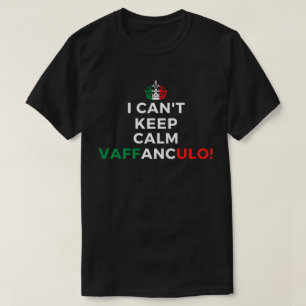 Ich kann kein Calm Vaffanculo Funny italienisches  T-Shirt