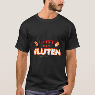 Ich kann kein Gluten essen, weil es mir den Tumor  T-Shirt