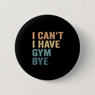 Ich kann kein Gymnastikgeschenk von lustiger Fitne Button