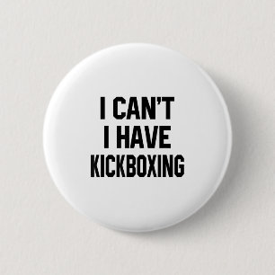 Ich kann kein Kickboxen machen Lustiges Kickbox Ma Button