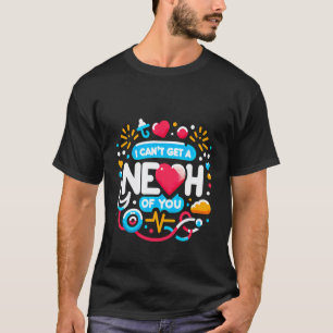 Ich kann kein Neph von dir bekommen Nephrologie-Kr T-Shirt