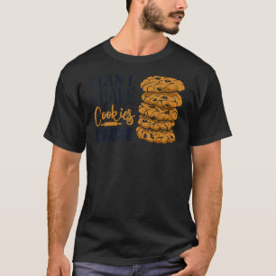Ich kann keine Kekse haben, um Kuchen zu backen T-Shirt
