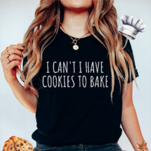 Ich kann keine Kekse zum T - Shirt von Frauen habe
