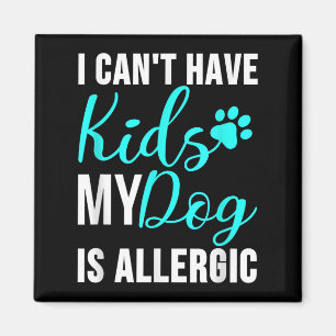 Ich kann keine Kinder haben, mein Hund ist allergi Magnet