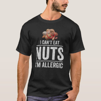 Ich kann keine Nuts essen, ich bin allergisch Baum T-Shirt
