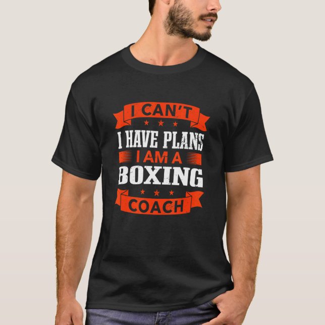 Ich kann keine Pläne haben Boxer Boxer Spaß Tra zu T-Shirt (Vorderseite)