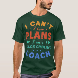 Ich kann keine Pläne haben, den Trainer zu trainie T-Shirt