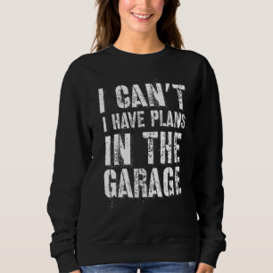 Ich kann keine Pläne im Garage Auto Diesel Mec hab Sweatshirt