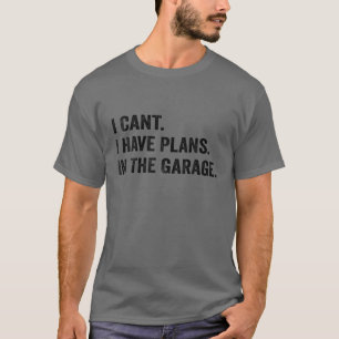 Ich kann keine Pläne im Garage Car Mechanic des T-Shirt