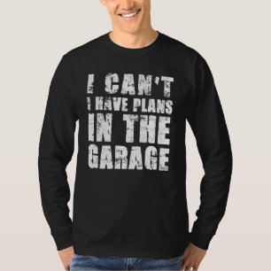 Ich kann keine Pläne im Garage Car Mechaniker 1 ha T-Shirt