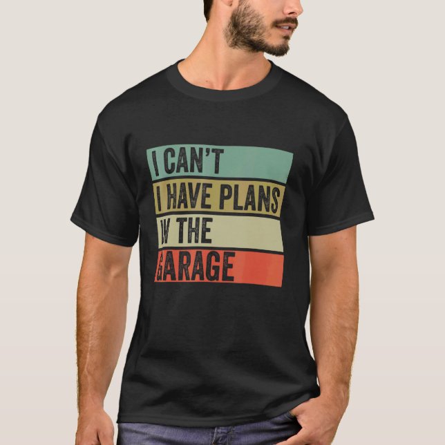Ich kann keine Pläne im Garage Mechanic Sprichwort T-Shirt (Vorderseite)