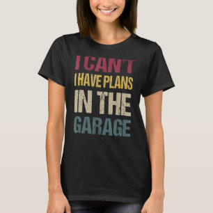 Ich kann keine Pläne im Garagenautomaten haben R T-Shirt