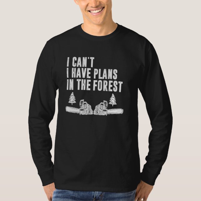 Ich kann keine Pläne im Waldbearbeitungslabor habe T-Shirt (Vorderseite)