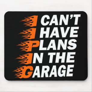 Ich kann keine Pläne in der Garage Car Lover Funny Mousepad