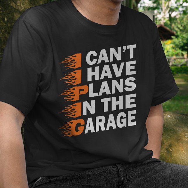 Ich kann keine Pläne in der Garage Car Lover Funny T-Shirt (Von Creator hochgeladen)