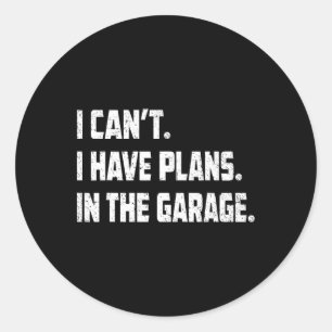 Ich kann keine Pläne in der Garage Car Mechanics F Runder Aufkleber