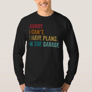 Ich kann keine Pläne in der Garage Typ haben Girls T-Shirt