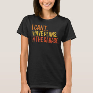 Ich kann keine Pläne in der Garage Väter Tag Mech T-Shirt
