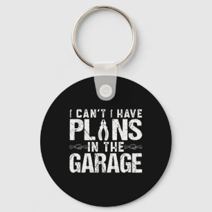 Ich kann keine Pläne in der Garage Väter Tageswage Schlüsselanhänger
