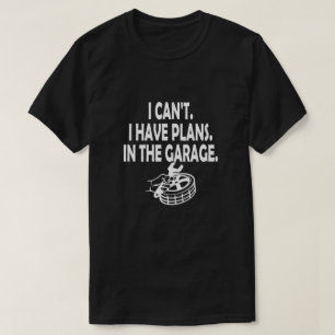 Ich kann keine Pläne in der Garage Väter Tageswage T-Shirt