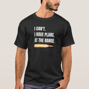 Ich kann keine Pläne in der Reichweite der Sniper T-Shirt