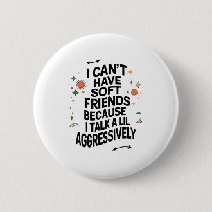 Ich kann keine sanften Freunde haben, weil ich ein Button