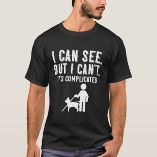 Ich kann keine sonnige Blindheit Sehverlust und vi T-Shirt