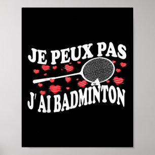 Ich kann keinen Badminton Bad Badminton Player Spa Poster