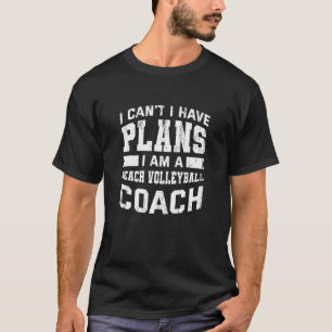 Ich kann keinen Beach Volleyball Spaß haben T-Shirt