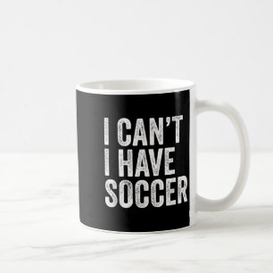 Ich kann keinen Fußball-Trainer haben Kaffeetasse