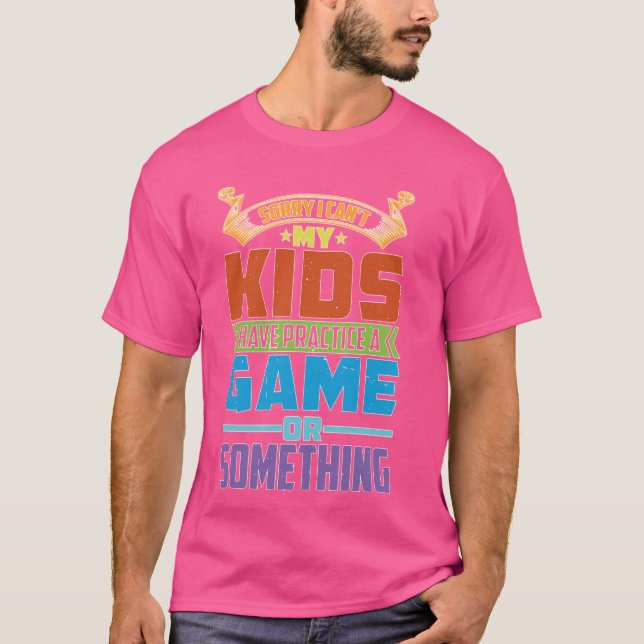 Ich kann meine Kinder nicht ein Spiel oder so üben T-Shirt (Vorderseite)