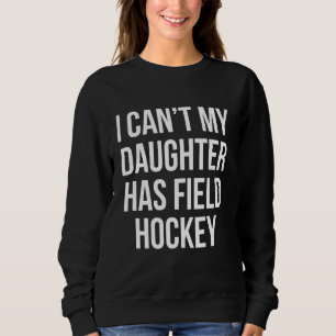 Ich kann meine Tochter nicht mit einem Geschenk fü Sweatshirt
