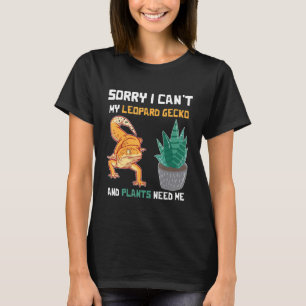 Ich kann meinen Leopard Gecko und Pflanze brauchen T-Shirt