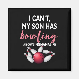 Ich kann meinen Sohn nicht mit Bowling-Mama-Leben- Magnet